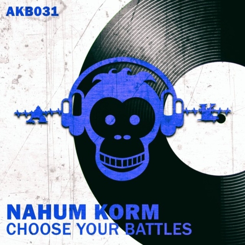 Nahum Korm - Choose Your Battles [AKB031]